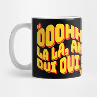 Ooohh La La, Ah Oui Oui Mug